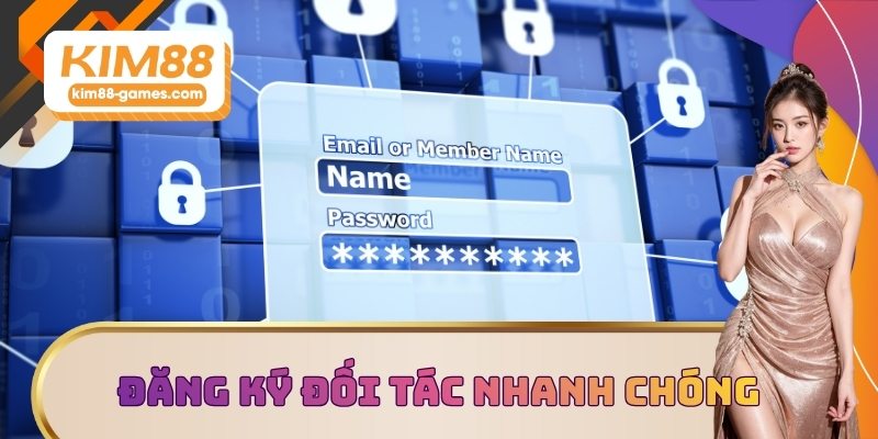 Đăng ký đối tác nhanh chóng Đăng ký đối tác nhanh chóng